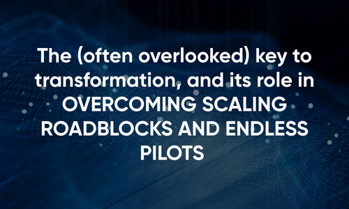 Overcoming scaling roadblocks and endless pilots 
